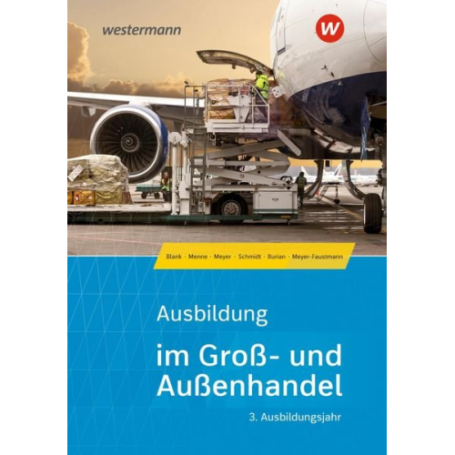 Andreas Blank Christian Schmidt Helge Meyer Bastian Burian Jörn Menne - Ausbildung im Groß- und Außenhandel. 3. Ausbildungsjahr. Schulbuch