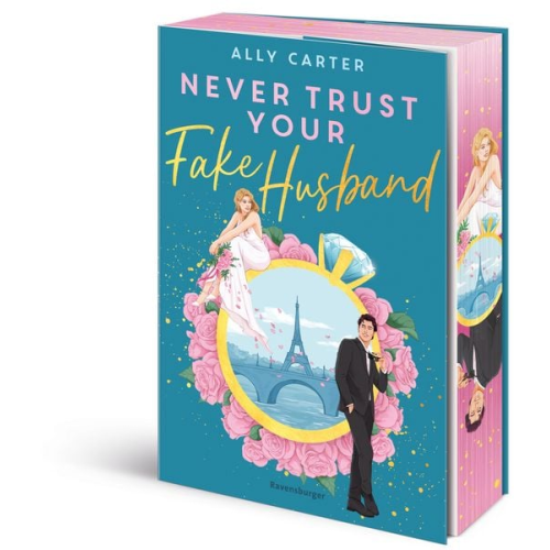 Ally Carter - Never Trust Your Fake Husband („Ich bin begeistert!“- Ali Hazelwood über Never Trust Your Fake Husband)