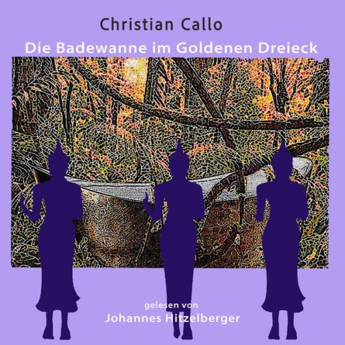Christian Callo - Die Badewanne im Goldenen Dreieck