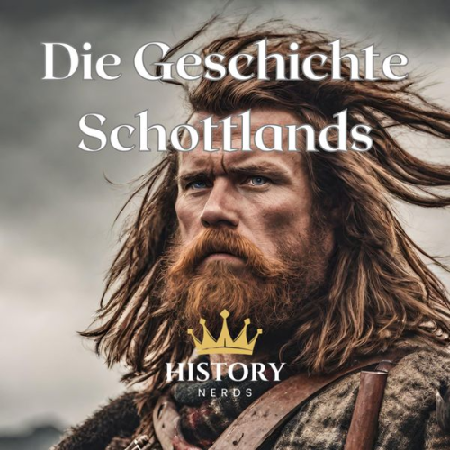 History Nerds - Die Geschichte Schottlands