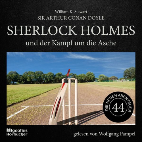 Arthur Conan Doyle William K. Stewart - Sherlock Holmes und der Kampf um die Asche (Die neuen Abenteuer, Folge 44)