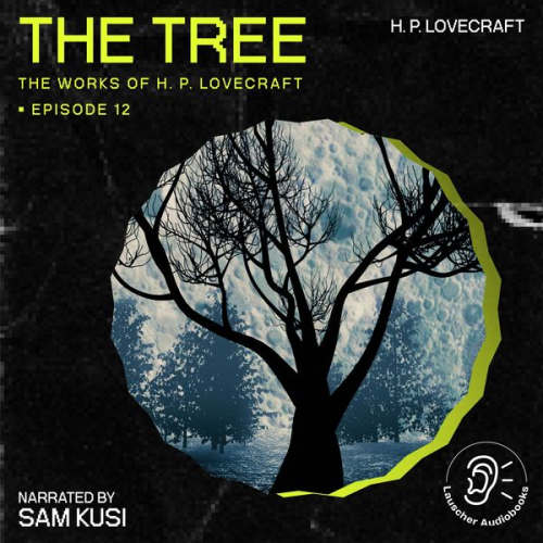 Howard Ph. Lovecraft - The Tree (The Work of H. P. Lovecraft, Episode 12)