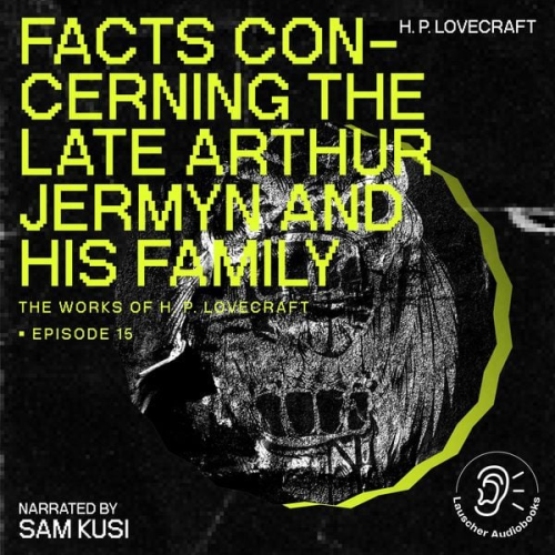 Howard Phillips Lovecraft - Facts Concerning the Late Arthur Jermyn and His Family (The Work of H. P. Lovecraft, Episode 15)