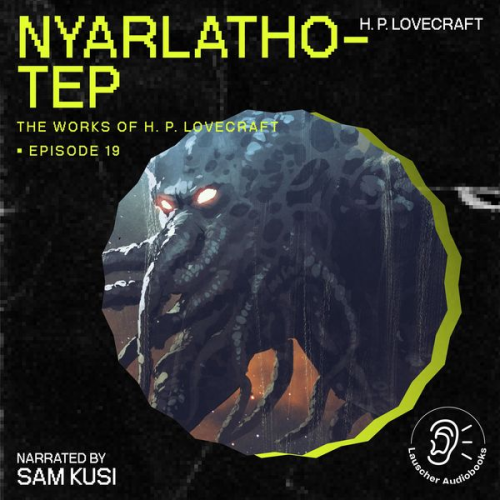 Howard Phillips Lovecraft - Nyarlathotep (The Work of H. P. Lovecraft, Episode 19)