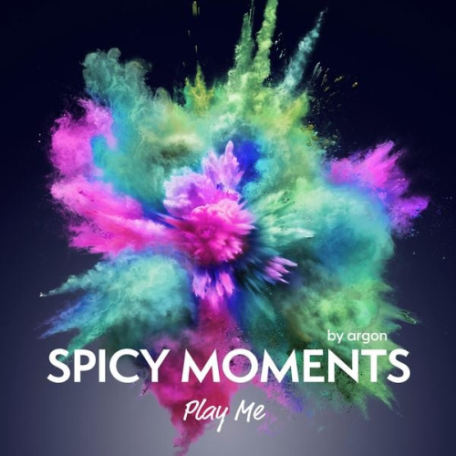 Spicy moments by argon - Play Me - Erotische Geschichte