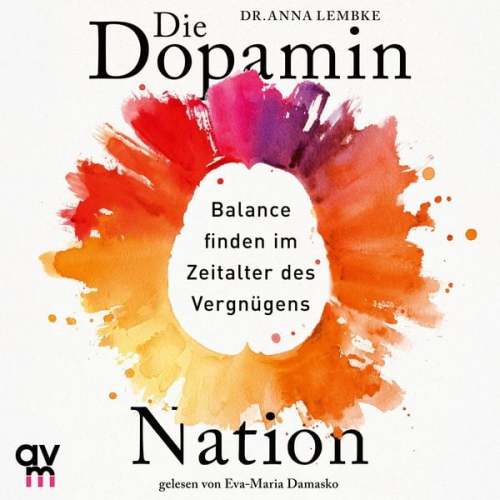 Anna Lembke - Die Dopamin-Nation