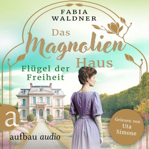 Fabia Waldner - Das Magnolienhaus - Flügel der Freiheit