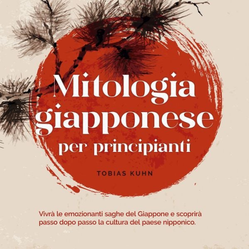 Tobias Kuhn - Mitologia giapponese per principianti Vivrà le emozionanti saghe del Giappone e scoprirà passo dopo passo la cultura del paese nipponico.