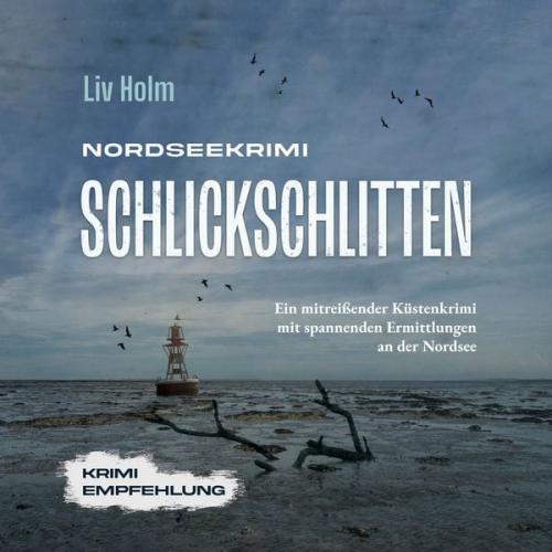 Liv Holm - Nordseekrimi Schlickschlitten: Ein mitreißender Küstenkrimi mit spannenden Ermittlungen an der Nordsee