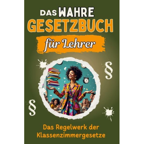 Zoe Scholz - Das wahre Gesetzbuch für Lehrer