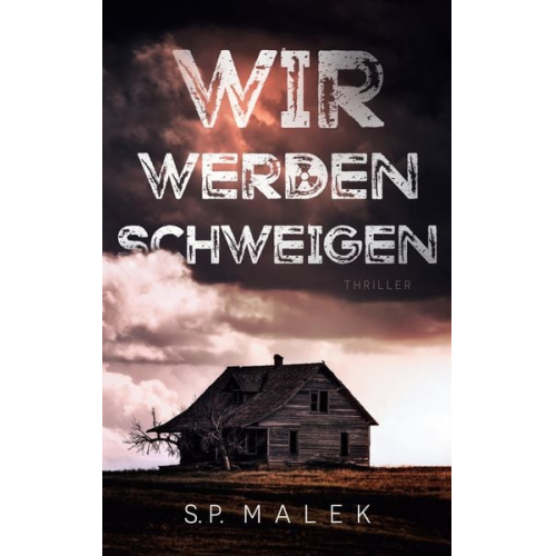 S.P. Malek - Wir werden schweigen