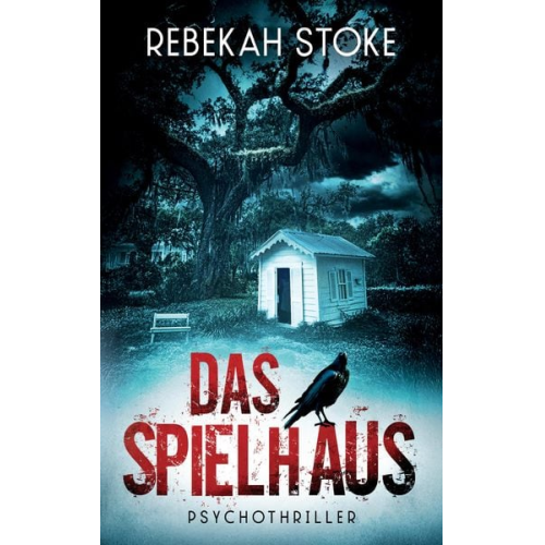 Rebekah Stoke - Das Spielhaus