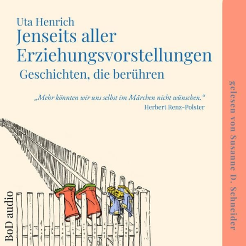 Uta Henrich - Jenseits aller Erziehungsvorstellungen