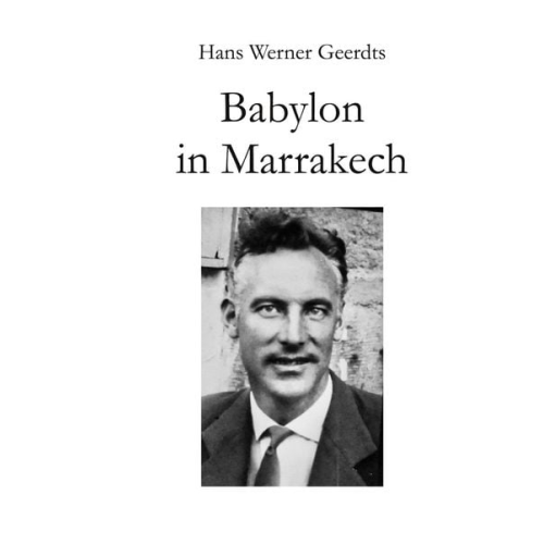 Hans Werner Geerdts - Babylon in Marrakech