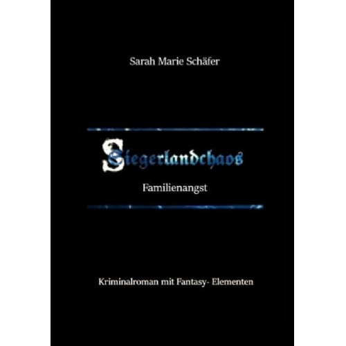 Sarah Marie Schäfer - Siegerlandchaos / Siegerlandchaos Band 1