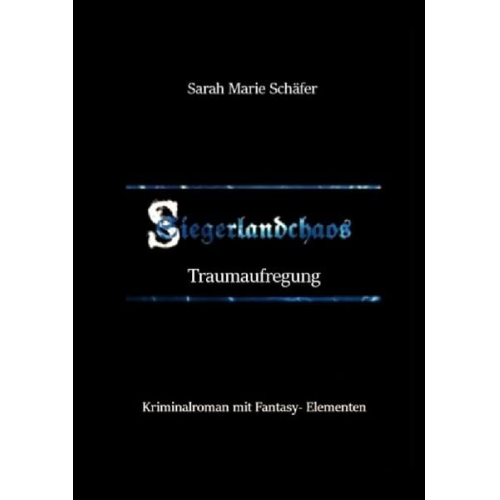 Sarah Marie Schäfer - Siegerlandchaos / Siegerlandchaos Band 2