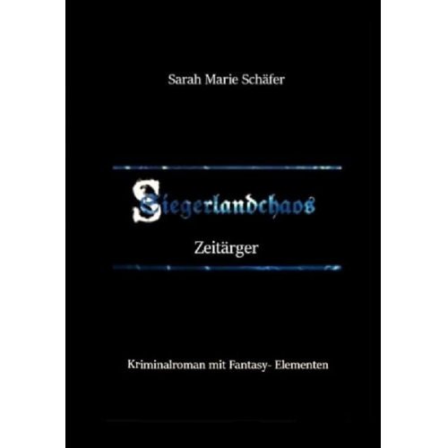 Sarah Marie Schäfer - Siegerlandchaos / Siegerlandchaos Band 3