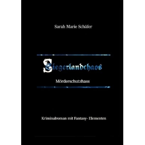 Sarah Marie Schäfer - Siegerlandchaos / Siegerlandchaos Band 4