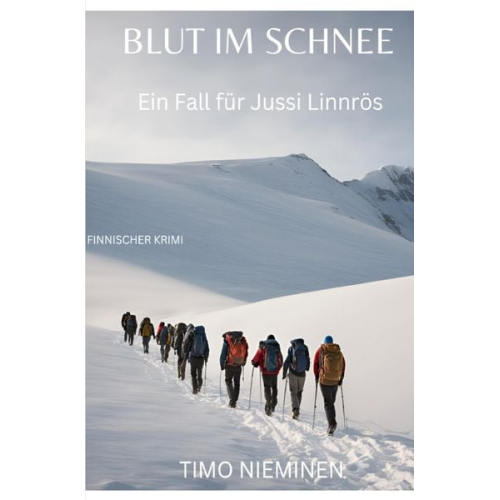 Timo Nieminen - Kriminalfälle von Jussi Linnrös / Blut im Schnee