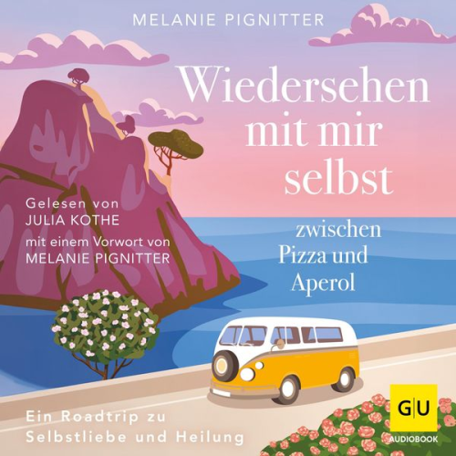 Melanie Pignitter - Wiedersehen mit mir selbst zwischen Pizza und Aperol