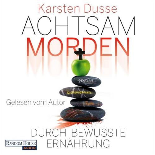 Karsten Dusse - Achtsam morden durch bewusste Ernährung