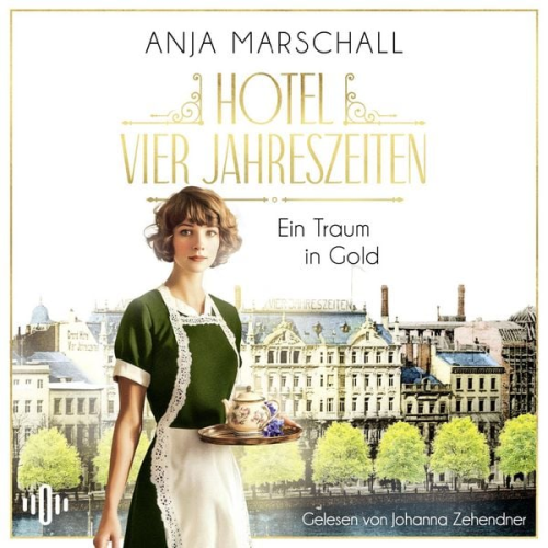 Anja Marschall - Hotel Vier Jahreszeiten – Ein Traum in Gold (Das Vier Jahreszeiten 1)