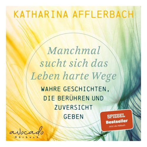 Katharina Afflerbach - Manchmal sucht sich das Leben harte Wege. SPIEGEL-BESTSELLER.