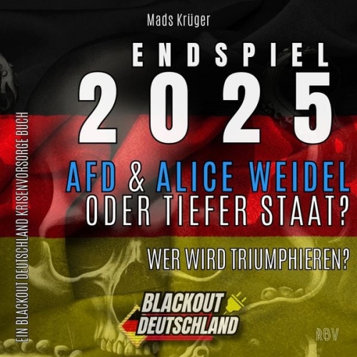 Mads Krüger - ENDSPIEL 2025: AfD & Alice Weidel ODER Tiefer Staat?