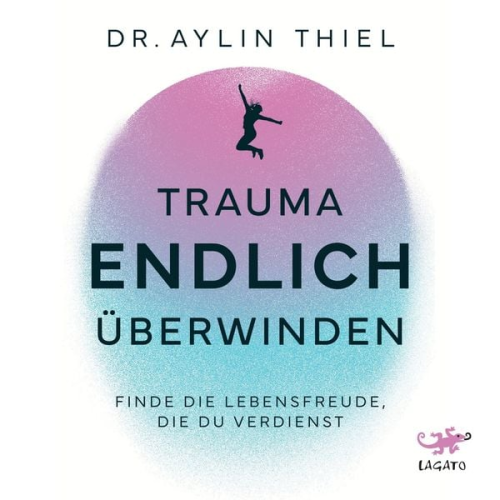 Aylin Thiel - Trauma ENDLICH überwinden