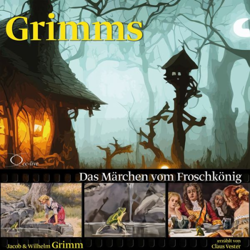 Jacob Grimm Wilhelm Grimm - Das Märchen vom Froschkönig