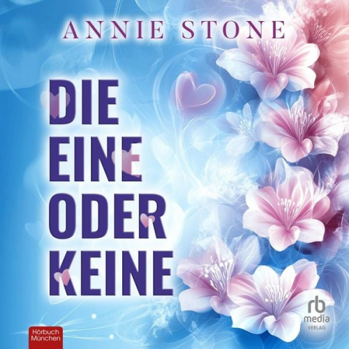 Annie Stone - Die Eine oder Keine