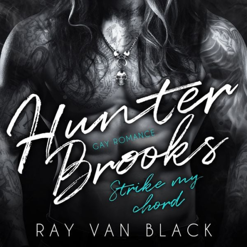 Ray van Black - Hunter Brooks - Strike my chord: Gay Romance