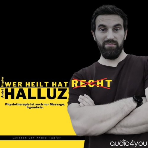 André Hupfer - Wer heilt hat Halluz