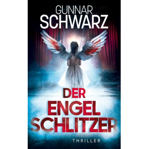 Gunnar Schwarz - Der Engelschlitzer (Thriller)