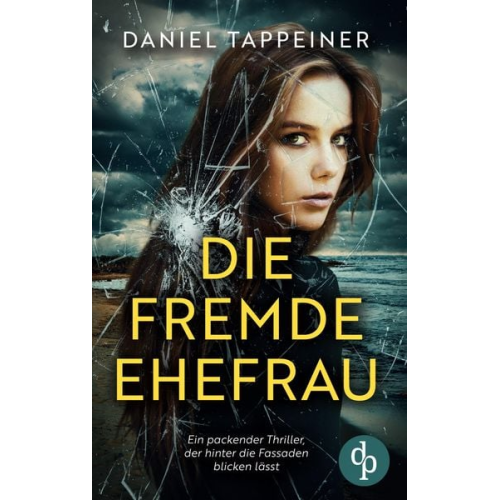 Daniel Tappeiner - Die fremde Ehefrau