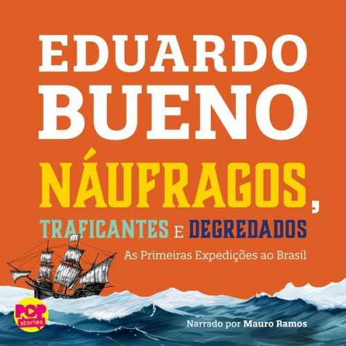 Eduardo Bueno - Náufragos, Traficantes e Degredados