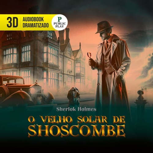 Arthur Conan Doyle - Sherlock Holmes - O velho solar de Schoscombe