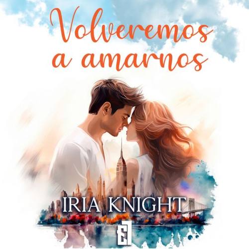 Iria Knight - Volveremos a amarnos