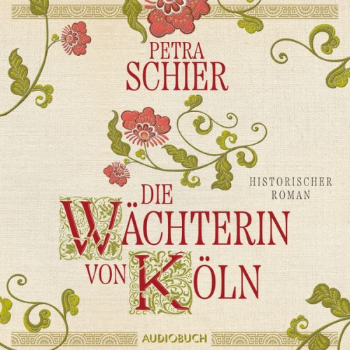 Petra Schier - Die Wächterin von Köln