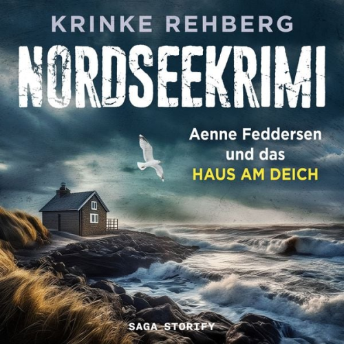 Krinke Rehberg - NORDSEEKRIMI – Aenne Feddersen und das Haus am Deich: Küstenkrimi