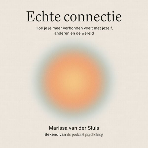 Marissa van der Sluis Podcast Psycholoog - Echte connectie