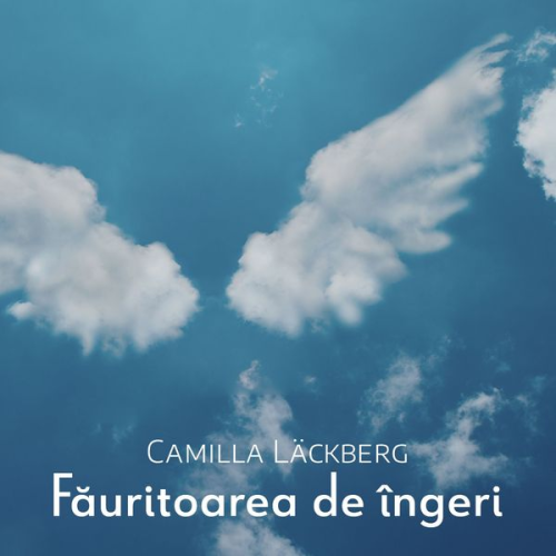 Camilla Läckberg - Făuritoarea de îngeri