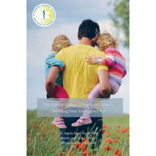 Randy Roso Ph.D. - The Family GoBag