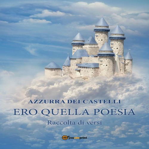 Azzurra Dei Castelli - Ero Quella Poesia