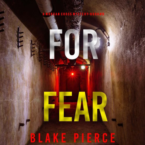 Blake Pierce - For Fear (A Morgan Cross FBI Suspense Thriller—Book 13)