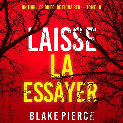 Blake Pierce - Laisse la essayer (Un thriller du FBI de Fiona Red — Tome 10)