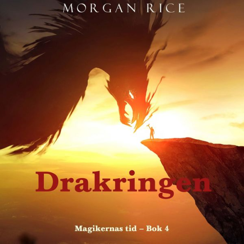 Morgan Rice - Drakringen (Magikernas tid – Bok 4)