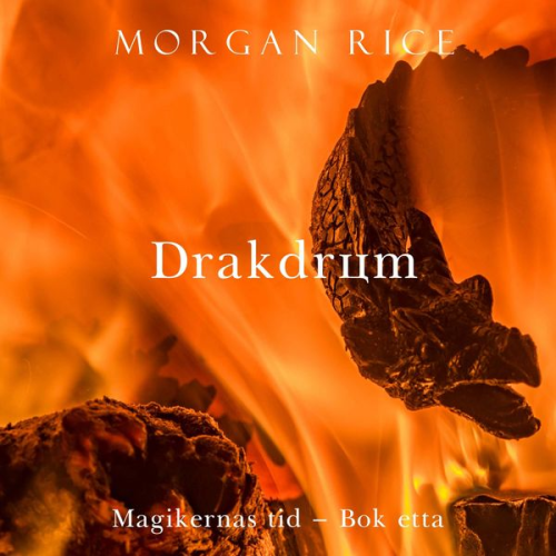 Morgan Rice - Drakdrömmen (Magikernas tid – bok 8)