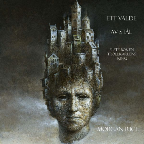 Morgan Rice - Ett Välde Av Stål (Elfte Boken Trollkarlens Ring)