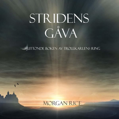 Morgan Rice - Stridens gåva (Sjuttonde Boken Av Trollkarlens Ring)